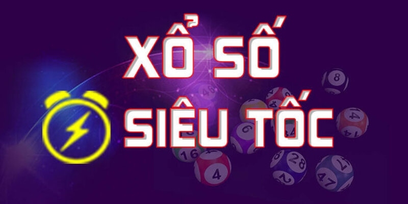 Xổ Số Siêu Tốc - Làm Giàu Chỉ Trong Vòng Một Nốt Nhạc 1 Vài nét về xổ số siêu tốc